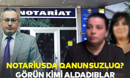 Notariusda qanunsuzluq baş verib? Notariusda qanunsuzluq baş verib?